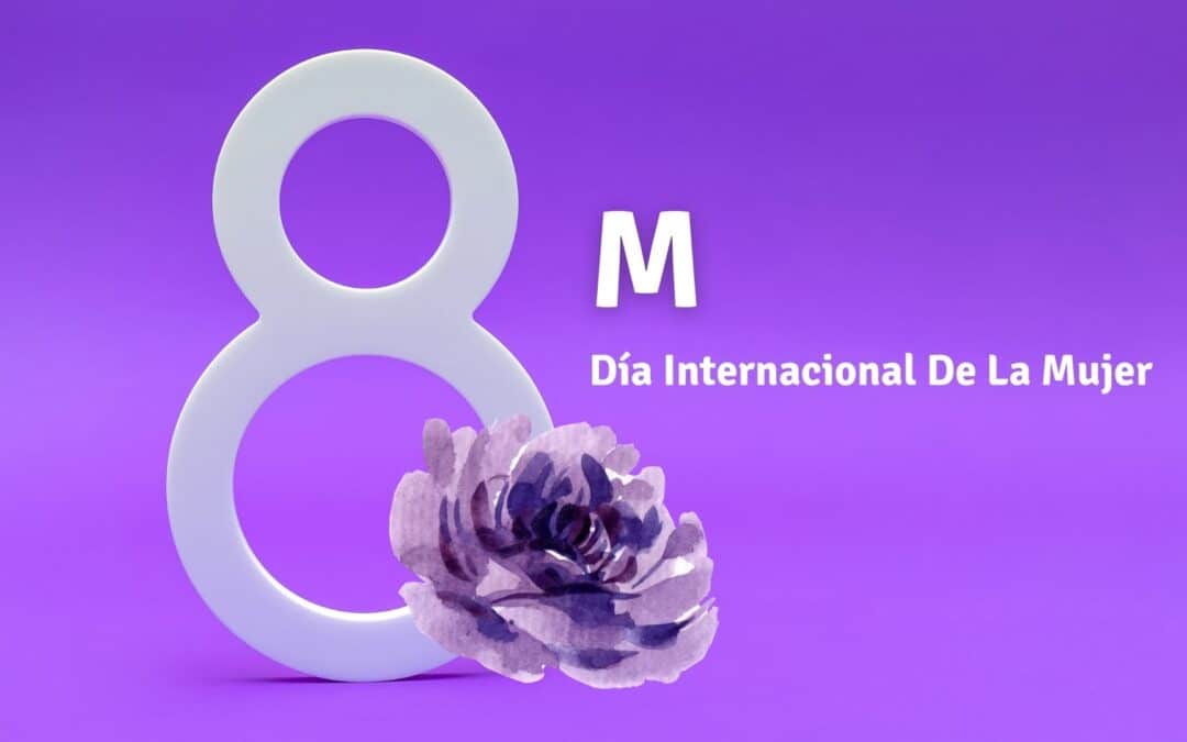 8 de marzo día internacional de la mujer